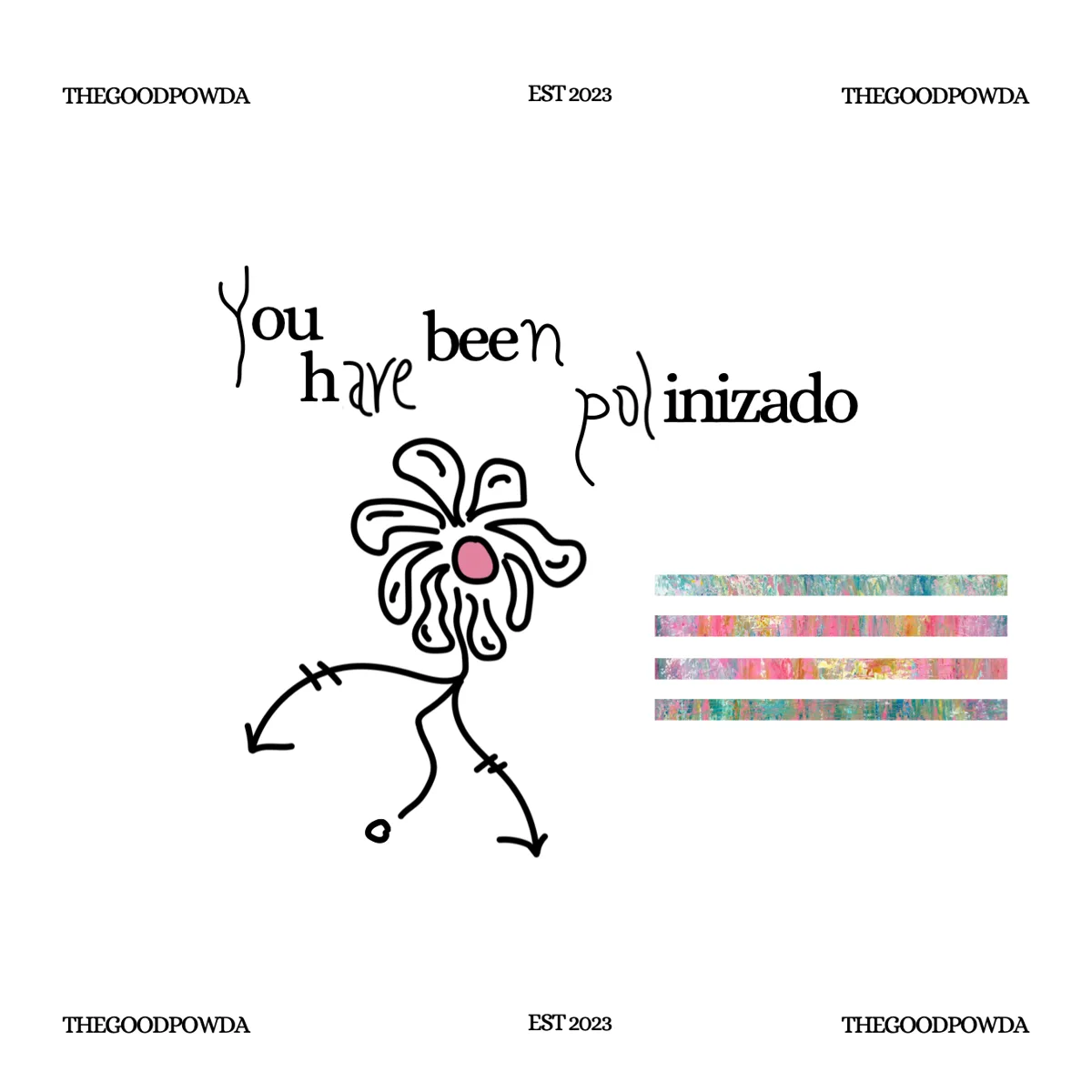 Gráfica You have been polinizado